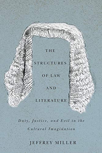 Beispielbild fr the Structures of Law and Literature. Duty, Justice, and Evil in the Cultural Imagination zum Verkauf von Valley Books