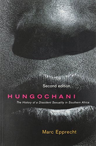 Beispielbild fr Hungochani: The History of a Dissident Sexuality in Southern Africa, Second Edition zum Verkauf von SecondSale