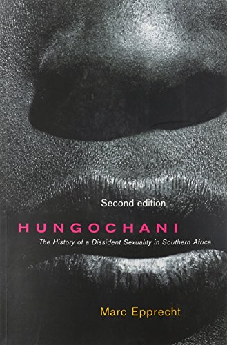 Stock image for Hungochani: The History of a Dissident Sexuality in Southern Africa, Second Edition for sale by SecondSale