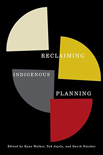 Beispielbild fr Reclaiming Indigenous Planning (Volume 70) (McGill-Queen's Indigenous and Northern Studies) zum Verkauf von Midtown Scholar Bookstore