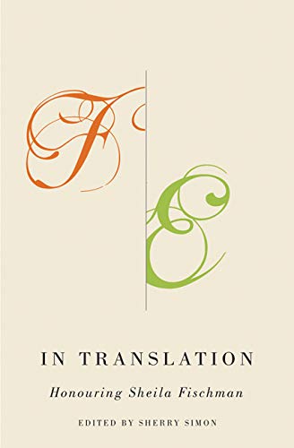 In Translation: Honouring Sheila Fischman (9780773541962) by Simon, Sherry