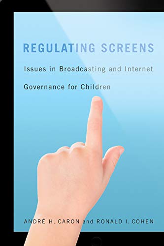 Stock image for Regulating Screens Issues in Broadcasting and Internet Governance for Children for sale by Michener & Rutledge Booksellers, Inc.