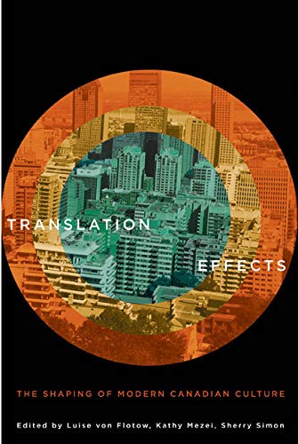 Beispielbild fr Translation Effects The Shaping of Modern Canadian Culture zum Verkauf von Michener & Rutledge Booksellers, Inc.