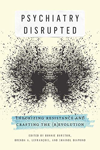 Stock image for Psychiatry Disrupted: Theorizing Resistance and Crafting the (R)evolution for sale by Midtown Scholar Bookstore