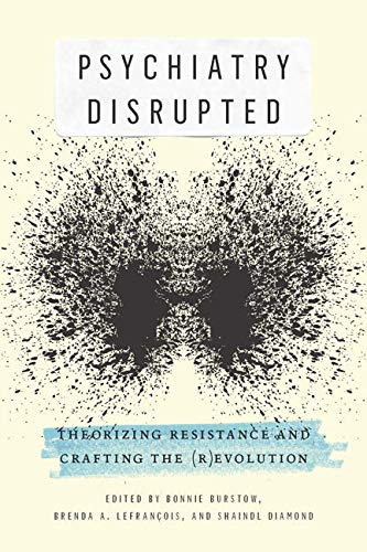 9780773543294: Psychiatry Disrupted: Theorizing Resistance and Crafting the (R)evolution