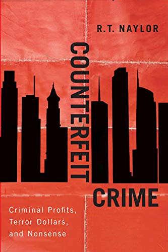 Stock image for Counterfeit Crime: Criminal Profits, Terror Dollars, and Nonsense for sale by GF Books, Inc.