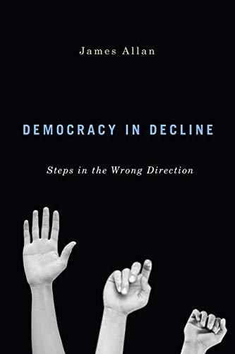 Beispielbild fr Democracy in Decline: Steps in the Wrong Direction zum Verkauf von WorldofBooks