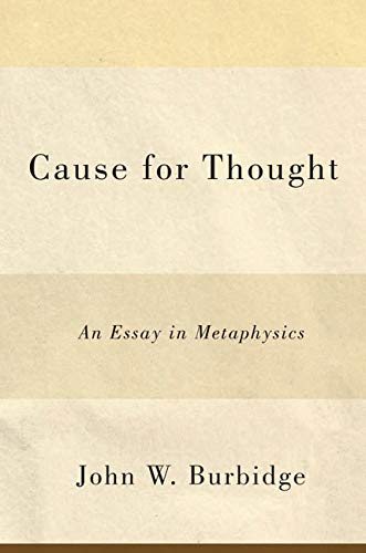 Stock image for Cause for Thought An Essay in Metaphysics for sale by Michener & Rutledge Booksellers, Inc.