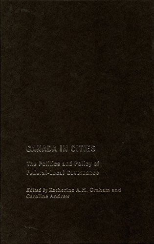 Stock image for Canada in Cities: The Politics and Policy of Federal-Local Governance (Volume 7) (Fields of Governance: Policy Making in Canadian Municipalities) for sale by Midtown Scholar Bookstore
