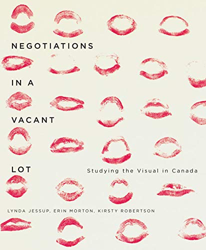 Beispielbild fr Negotiations in a Vacant Lot Studying the Visual in Canada zum Verkauf von Michener & Rutledge Booksellers, Inc.