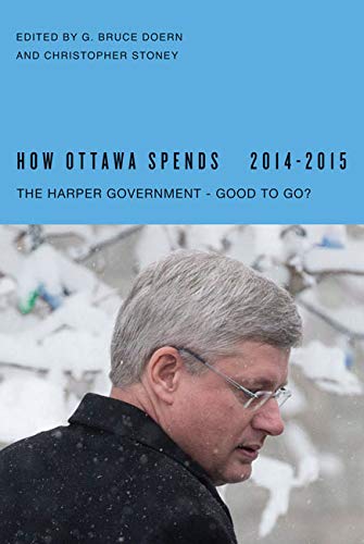 Stock image for How Ottawa Spends, 20142015 The Harper Government Good to Go for sale by PBShop.store US