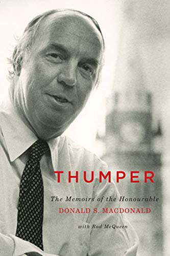 Beispielbild fr Thumper: The Memoirs of the Honourable Donald S. Macdonald zum Verkauf von HPB Inc.