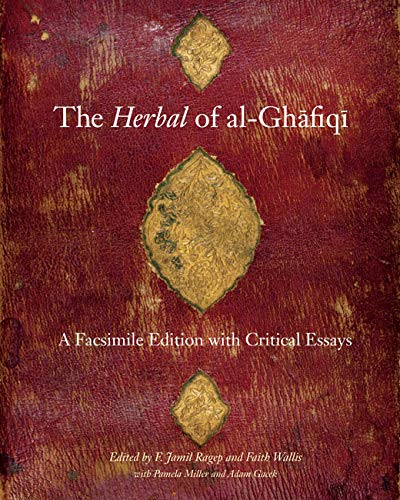 Beispielbild fr The Herbal of al-Ghafiqi: A Facsimile Edition with Critical Essays zum Verkauf von GoldenWavesOfBooks