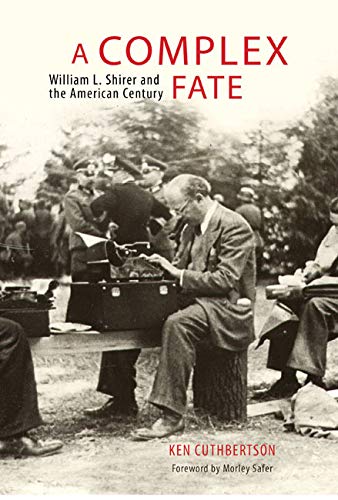 Imagen de archivo de A Complex Fate: William L. Shirer and the American Century a la venta por ThriftBooks-Atlanta