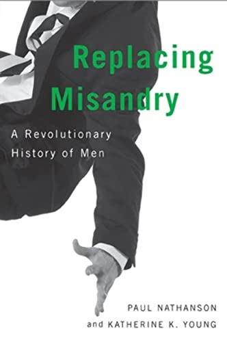 Stock image for Replacing Misandry: A Revolutionary History of Men for sale by HPB Inc.
