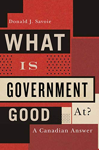 Stock image for What Is Government Good At? : A Canadian Answer for sale by Better World Books