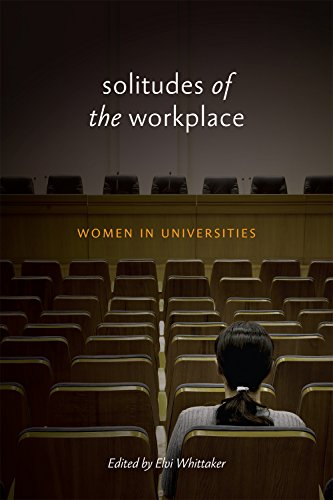 Beispielbild fr Solitudes of the Workplace : Women in Universities zum Verkauf von Better World Books