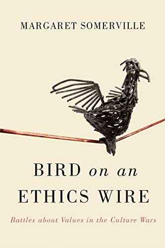 9780773546400: Bird on an Ethics Wire: Battles about Values in the Culture Wars