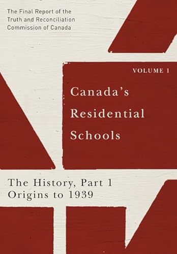 Stock image for Canadas Residential Schools: The History, Part 1, Origins to 1939: The Final Report of the Truth and Reconciliation Commission of Canada, Volume 1 . Indigenous and Northern Studies) for sale by Zoom Books Company
