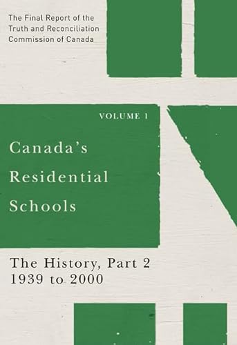 Stock image for Canada's Residential Schools: The History, Part 2, 1939 to 2000: The Final Report of the Truth and Reconciliation Commission of Canada, Volume 1 . Indigenous and Northern Studies) for sale by Midtown Scholar Bookstore