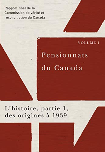 Beispielbild fr Pensionnats du Canada : L'histoire, partie 1, des origines 1939 (Paperback) zum Verkauf von CitiRetail