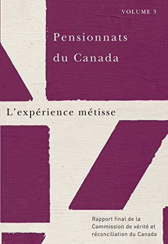 9780773546660: Pensionnats du Canada : L'exprience mtisse: Rapport final de la Commission de vrit et rconciliation du Canada, Volume 3