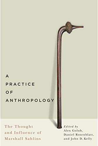 9780773546899: A Practice of Anthropology: The Thought and Influence of Marshall Sahlins