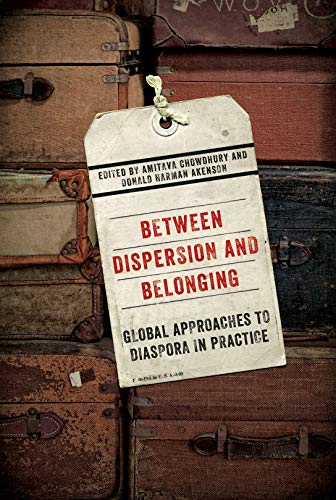 Stock image for Between Dispersion and Belonging: Global Approaches to Diaspora in Practice (Volume 2) (McGill-Queen's Studies in Ethnic History) for sale by Books From California
