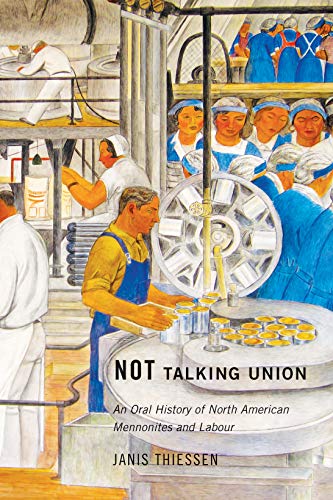 9780773547537: Not Talking Union: An Oral History of North American Mennonites and Labour