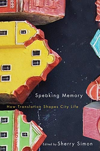 Stock image for Speaking Memory: How Translation Shapes City Life (Volume 5) (Culture of Cities Series) for sale by Midtown Scholar Bookstore
