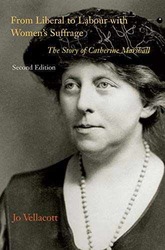 Imagen de archivo de From Liberal to Labour with Women's Suffrage, Second Edition: The Story of Catherine Marshall a la venta por Midtown Scholar Bookstore