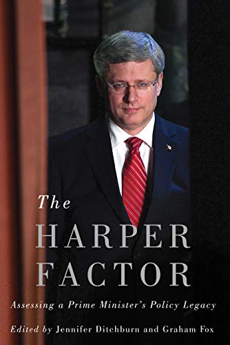 Beispielbild fr The Harper Factor : Assessing a Prime Minister's Policy Legacy zum Verkauf von Better World Books