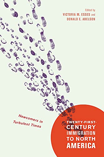 Stock image for Twenty-First-Century Immigration to North America: Newcomers in Turbulent Times (McGill-Queens Studies in Ethnic History) for sale by Midtown Scholar Bookstore