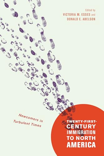 9780773549449: Twenty-First-Century Immigration to North America: Newcomers in Turbulent Times (Volume 2) (McGill-Queen's Studies in Ethnic History)