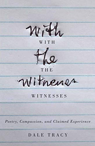 Stock image for With the Witnesses: Poetry, Compassion, and Claimed Experience for sale by HPB-Diamond