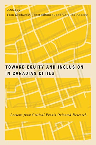 Imagen de archivo de Toward Equity and Inclusion in Canadian Cities: Lessons from Critical Praxis-Oriented Research (Volume 8) (Mcgill-queen's Studies in Urban Governance) a la venta por Midtown Scholar Bookstore
