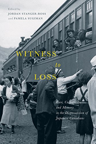 Imagen de archivo de Witness to Loss Race, Culpability, and Memory in the Dispossession of Japanese Canadians a la venta por Michener & Rutledge Booksellers, Inc.