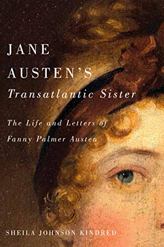 Beispielbild fr Jane Austen's Transatlantic Sister : The Life and Letters of Fanny Palmer Austen zum Verkauf von Better World Books