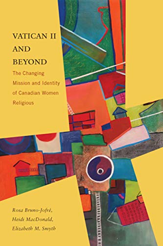 Imagen de archivo de Vatican II and Beyond: The Changing Mission and Identity of Canadian Women Religious a la venta por Books From California