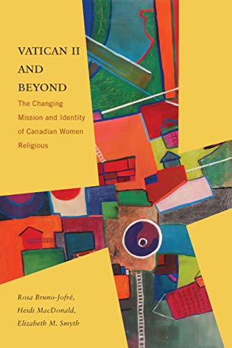 9780773551497: Vatican II and Beyond: The Changing Mission and Identity of Canadian Women Religious
