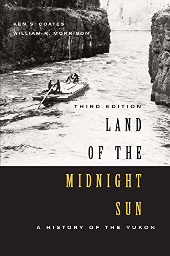 Beispielbild fr Land of the Midnight Sun: A History of the Yukon, Third Edition Volume 202 zum Verkauf von ThriftBooks-Atlanta