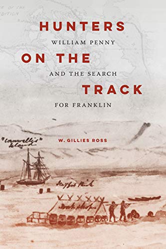 Imagen de archivo de Hunters on the Track: William Penny and the Search for Franklin a la venta por Midtown Scholar Bookstore