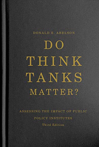 Stock image for Do Think Tanks Matter?: Assessing the Impact of Public Policy Institutes, Third Edition for sale by Midtown Scholar Bookstore