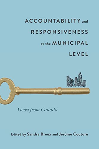 Beispielbild fr Accountability and Responsiveness at the Municipal Level: Views from Canada (Volume 9) (Mcgill-queen's Studies in Urban Governance) zum Verkauf von Midtown Scholar Bookstore