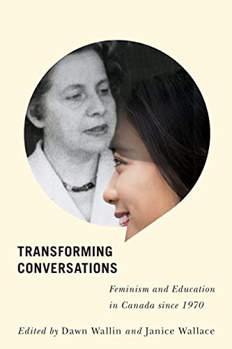 Beispielbild fr Transforming Conversations: Feminism and Education in Canada since 1970 zum Verkauf von Books From California