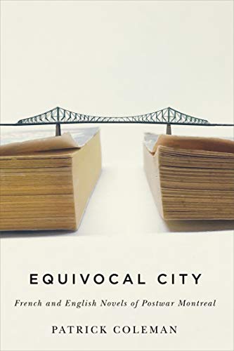 Beispielbild fr Equivocal City: French and English Novels of Postwar Montreal zum Verkauf von Books From California