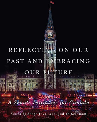 Stock image for Reflecting on Our Past and Embracing Our Future: A Senate Initiative for Canada for sale by Books From California