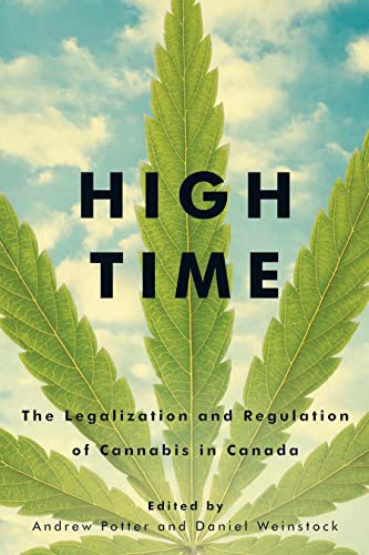 Imagen de archivo de High Time: The Legalization and Regulation of Cannabis in Canada a la venta por Books From California