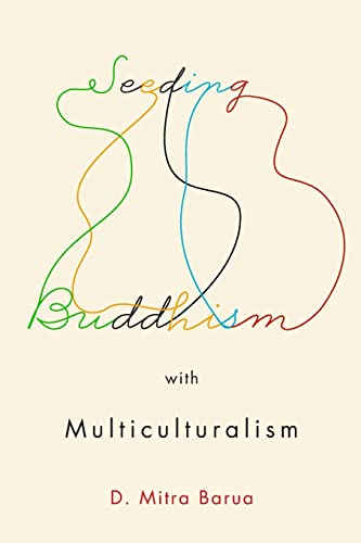 Stock image for Seeding Buddhism with Multiculturalism: The Transmission of Sri Lankan Buddhism in Toronto (Advancing Studies in Religion Series) for sale by SecondSale