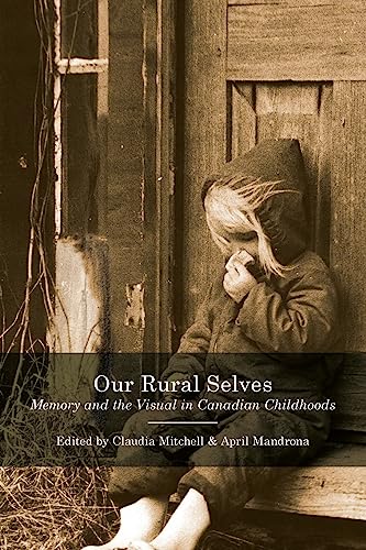 9780773556997: Our Rural Selves: Memory and the Visual in Canadian Childhoods